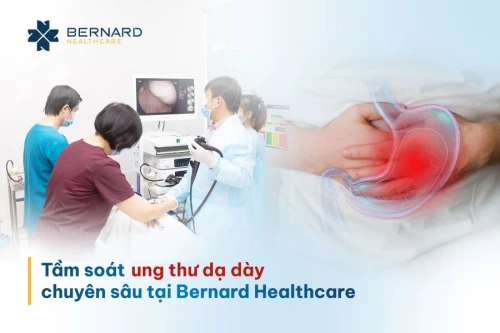 Tầm soát ung thư dạ dày chuyên sâu tại Bernard Healthcare