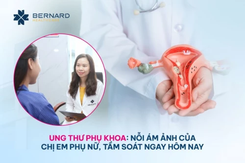 Ung thư phụ khoa: Nỗi ám ảnh của chị em phụ nữ, tầm soát ngay hôm nay