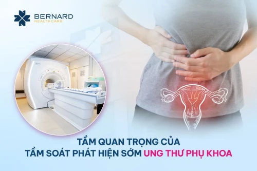 Tầm quan trọng của tầm soát phát hiện sớm ung thư phụ khoa