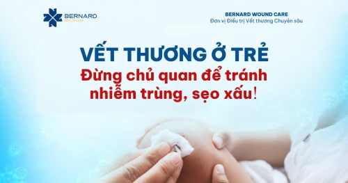 Vết thương ở trẻ: Vì sao cha mẹ nên đưa con đi khám tại đơn vị chăm sóc vết thương chuyên sâu để tránh nhiễm trùng, sẹo xấu?