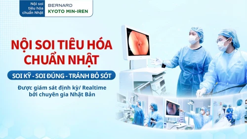 Nội soi tiêu hóa chuẩn Nhật tại Bernard - Soi kỹ, soi đúng, tránh bỏ sót